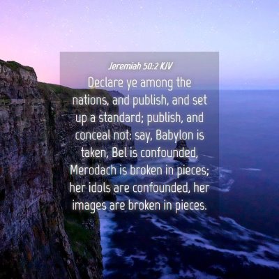 Picture 04 - Jeremiah 50:2 KJV - Declare ye among the nations, and publish, and - Bible Verse Picture