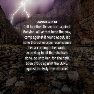 Picture 04 - Jeremiah 50:29 KJV - Call together the archers against Babylon: all ye - Bible Verse Picture