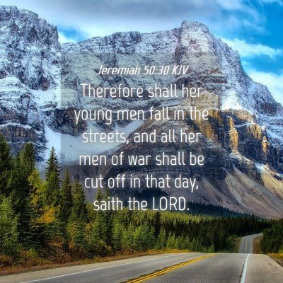 Picture 04 - Jeremiah 50:30 KJV - Therefore shall her young men fall in the - Bible Verse Picture