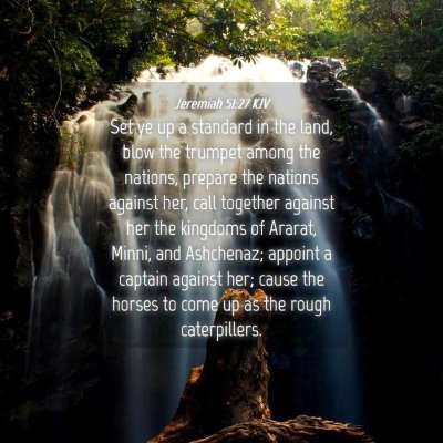 Picture 04 - Jeremiah 51:27 KJV - Set ye up a standard in the land, blow the - Bible Verse Picture