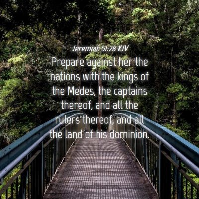 Picture 04 - Jeremiah 51:28 KJV - Prepare against her the nations with the kings of - Bible Verse Picture