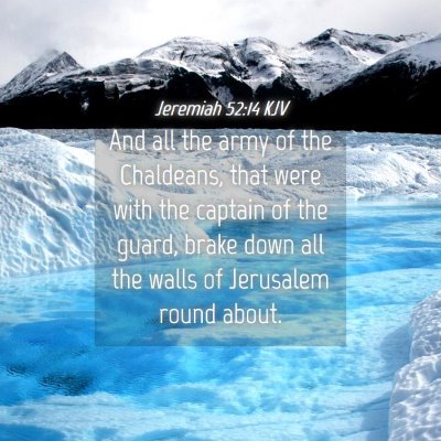 Picture 04 - Jeremiah 52:14 KJV - And all the army of the Chaldeans, that were with - Bible Verse Picture