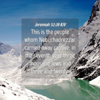 Picture 04 - Jeremiah 52:28 KJV - This is the people whom Nebuchadrezzar carried - Bible Verse Picture