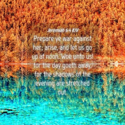 Picture 04 - Jeremiah 6:4 KJV - Prepare ye war against her; arise, and let us go - Bible Verse Picture