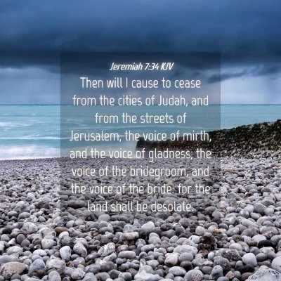 Picture 04 - Jeremiah 7:34 KJV - Then will I cause to cease from the cities of - Bible Verse Picture