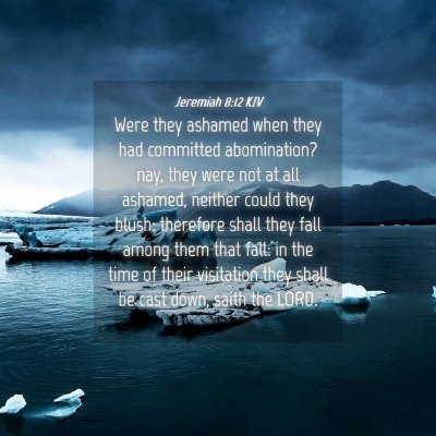Picture 04 - Jeremiah 8:12 KJV - Were they ashamed when they had committed - Bible Verse Picture
