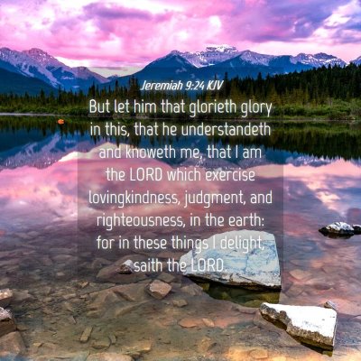 Picture 04 - Jeremiah 9:24 KJV - But let him that glorieth glory in this, that he - Bible Verse Picture