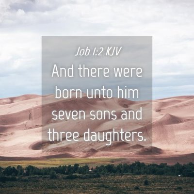 Picture 04 - Job 1:2 KJV - And there were born unto him seven sons and three - Bible Verse Picture