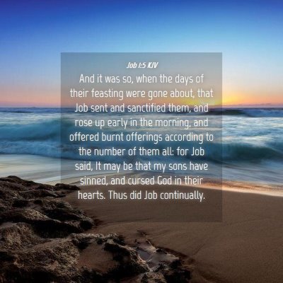 Picture 04 - Job 1:5 KJV - And it was so, when the days of their feasting - Bible Verse Picture