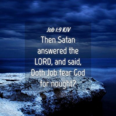 Picture 04 - Job 1:9 KJV - Then Satan answered the LORD, and said, Doth Job - Bible Verse Picture