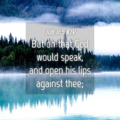 Picture 04 - Job 11:5 KJV - But oh that God would speak, and open his lips - Bible Verse Picture