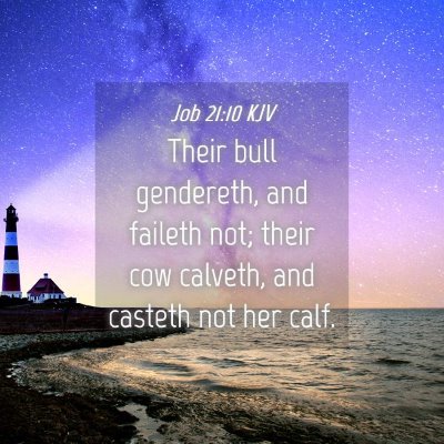 Picture 04 - Job 21:10 KJV - Their bull gendereth, and faileth not; their cow - Bible Verse Picture