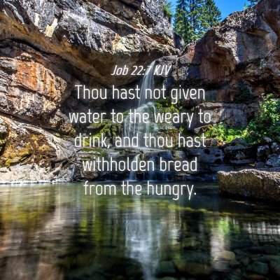 Picture 04 - Job 22:7 KJV - Thou hast not given water to the weary to drink, - Bible Verse Picture