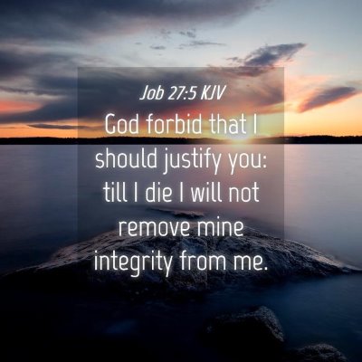 Picture 04 - Job 27:5 KJV - God forbid that I should justify you: till I die - Bible Verse Picture