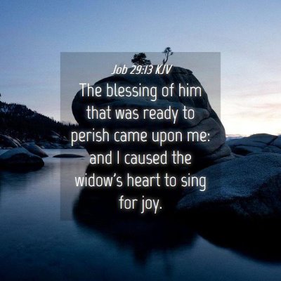Picture 04 - Job 29:13 KJV - The blessing of him that was ready to perish came - Bible Verse Picture