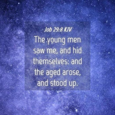 Picture 04 - Job 29:8 KJV - The young men saw me, and hid themselves: and the - Bible Verse Picture