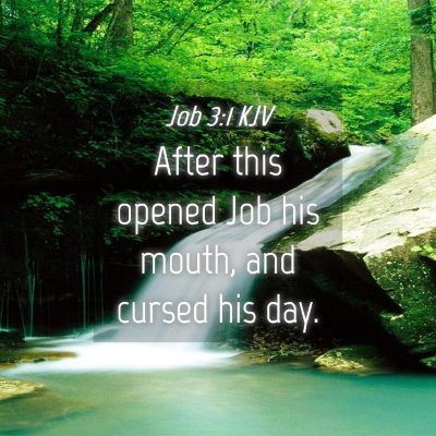 Picture 04 - Job 3:1 KJV - After this opened Job his mouth, and cursed his - Bible Verse Picture