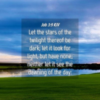 Picture 04 - Job 3:9 KJV - Let the stars of the twilight thereof be dark; - Bible Verse Picture