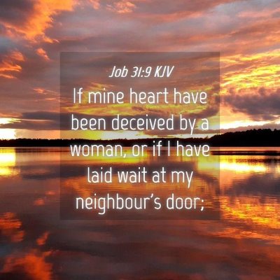 Picture 04 - Job 31:9 KJV - If mine heart have been deceived by a woman, or - Bible Verse Picture