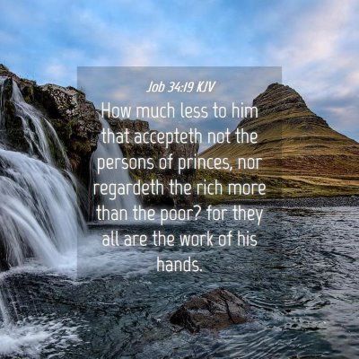Picture 04 - Job 34:19 KJV - How much less to him that accepteth not the - Bible Verse Picture