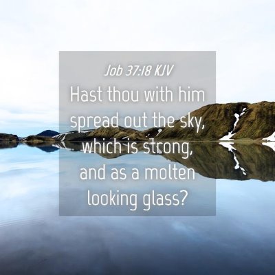 Picture 04 - Job 37:18 KJV - Hast thou with him spread out the sky, which is - Bible Verse Picture