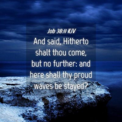 Picture 04 - Job 38:11 KJV - And said, Hitherto shalt thou come, but no - Bible Verse Picture