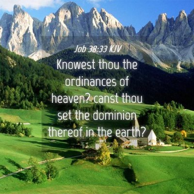 Picture 04 - Job 38:33 KJV - Knowest thou the ordinances of heaven? canst thou - Bible Verse Picture