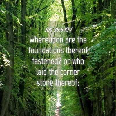 Picture 04 - Job 38:6 KJV - Whereupon are the foundations thereof fastened? - Bible Verse Picture