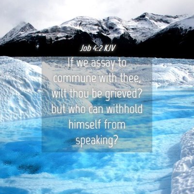 Picture 04 - Job 4:2 KJV - If we assay to commune with thee, wilt thou be - Bible Verse Picture