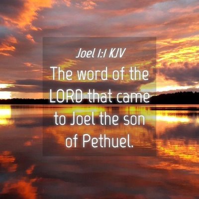 Picture 04 - Joel 1:1 KJV - The word of the LORD that came to Joel the son of - Bible Verse Picture