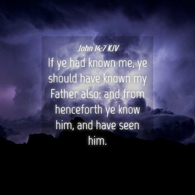 Picture 04 - John 14:7 KJV - If ye had known me, ye should have known my - Bible Verse Picture