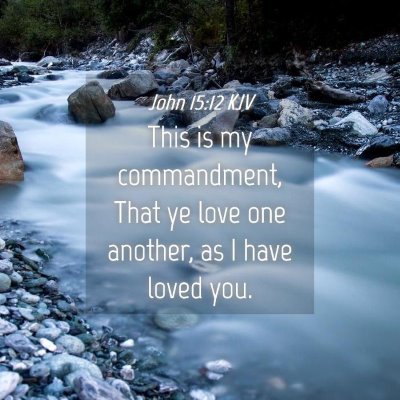 Picture 04 - John 15:12 KJV - This is my commandment, That ye love one another, - Bible Verse Picture