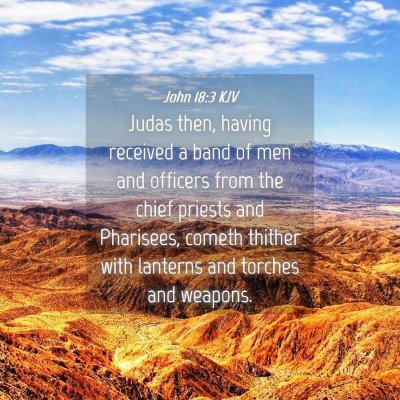 Picture 04 - John 18:3 KJV - Judas then, having received a band of men and - Bible Verse Picture