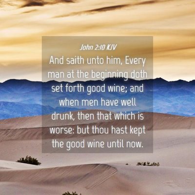 Picture 04 - John 2:10 KJV - And saith unto him, Every man at the beginning - Bible Verse Picture