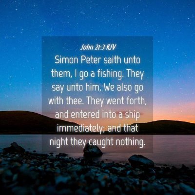 Picture 04 - John 21:3 KJV - Simon Peter saith unto them, I go a fishing. They - Bible Verse Picture