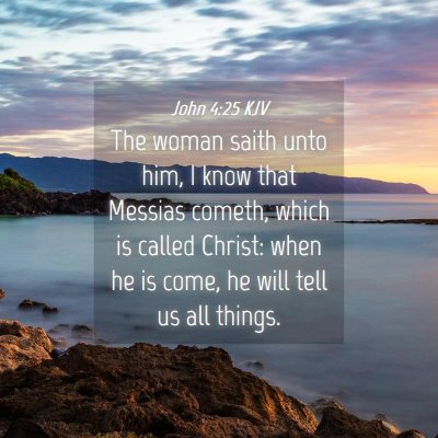 Picture 04 - John 4:25 KJV - The woman saith unto him, I know that Messias - Bible Verse Picture