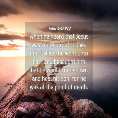 Picture 04 - John 4:47 KJV - When he heard that Jesus was come out of Judaea - Bible Verse Picture