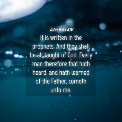 Picture 04 - John 6:45 KJV - It is written in the prophets, And they shall be - Bible Verse Picture