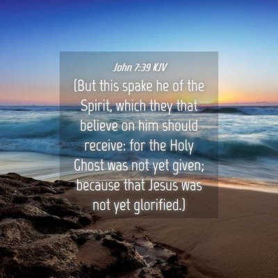 Picture 04 - John 7:39 KJV - (But this spake he of the Spirit, which they that - Bible Verse Picture
