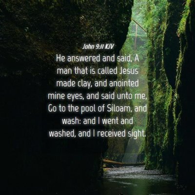 Picture 04 - John 9:11 KJV - He answered and said, A man that is called Jesus - Bible Verse Picture