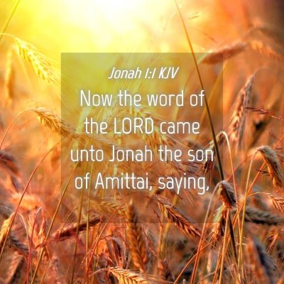 Picture 04 - Jonah 1:1 KJV - Now the word of the LORD came unto Jonah the son - Bible Verse Picture