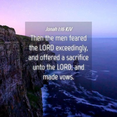 Picture 04 - Jonah 1:16 KJV - Then the men feared the LORD exceedingly, and - Bible Verse Picture