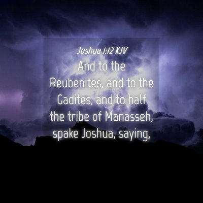 Picture 04 - Joshua 1:12 KJV - And to the Reubenites, and to the Gadites, and to - Bible Verse Picture