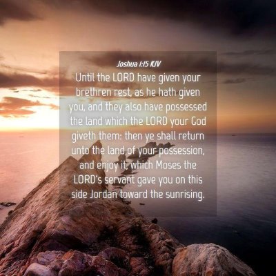 Picture 04 - Joshua 1:15 KJV - Until the LORD have given your brethren rest, as - Bible Verse Picture