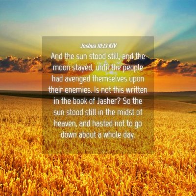 Picture 04 - Joshua 10:13 KJV - And the sun stood still, and the moon stayed, - Bible Verse Picture