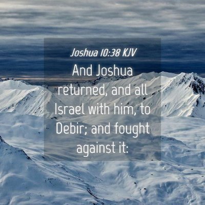 Picture 04 - Joshua 10:38 KJV - And Joshua returned, and all Israel with him, to - Bible Verse Picture