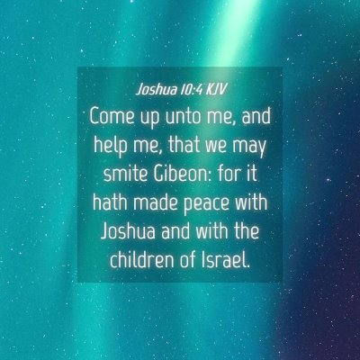 Picture 04 - Joshua 10:4 KJV - Come up unto me, and help me, that we may smite - Bible Verse Picture