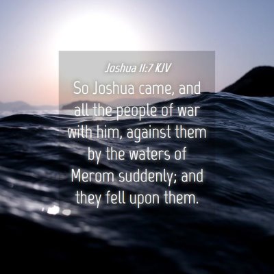 Picture 04 - Joshua 11:7 KJV - So Joshua came, and all the people of war with - Bible Verse Picture