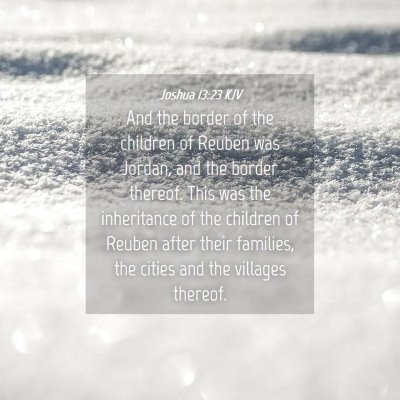 Picture 04 - Joshua 13:23 KJV - And the border of the children of Reuben was - Bible Verse Picture