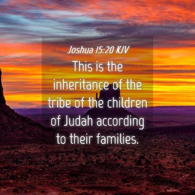 Picture 04 - Joshua 15:20 KJV - This is the inheritance of the tribe of the - Bible Verse Picture